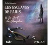 Les esclaves de Paris (Tome 2) - Le Secret des Champdoce