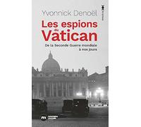 Les espions du Vatican: De la Seconde Guerre mondiale à nos jours