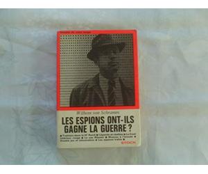 Les espions ont-ils gagne la guerre ? - trahison dans le iiie reich - légende et réalités - le front intérieur rouge - le cas rössler - moscou à ... jeu et intoxication - les espions trahis