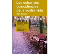 Les estranyes coincidències de la vostra vida. Fets curiosos i insòlits. Premonicions. Telepatia. Et passa també a tu?: La física quàntica i la teoria ... Carl Jung expliquen fenòmens extrasensorials
