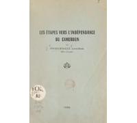 Les Étapes Vers Lindépendance Du Cameroun (ebook)