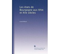 Les états de Bourgogne aux XIVe et XVe siècles