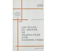 Les États Du Groupe De Brazzaville Aux Nations Unies (ebook)