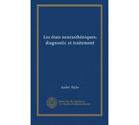 Les états neurasthéniques; diagnostic et traitement