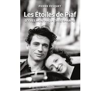 Les étoiles de Piaf: D'Yves Montand à Théo Sarapo