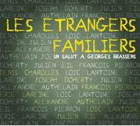 Les Etrangers Familiers - Un Salut A Georges Brassens