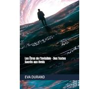 Les Êtres de l’Invisible - Des Textes Sacrés aux Ovnis