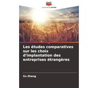 Les études comparatives sur les choix d'implantation des entreprises étrangères