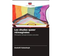 Les études queer réimaginées: Philosophie, biologie et études culturelles