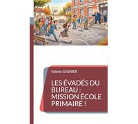 Les évadés du bureau : Mission école primaire !: 1