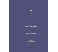 Les Evangiles: En Six Langues : Français; Allemand; Anglais; Latin; Grec; Hébreu. (Fra-Deu-Eng. Bible en Français En Six Langues : Français; Allemand; Anglais; Latin; Grec; Hébreu.)