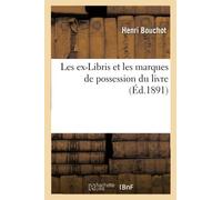 Les ex-Libris et les marques de possession du livre (Éd.1891) (Generalites)