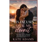 Les excuses qu'il me devait: Une romance entre un milliardaire d'une petite ville et des ennemis qui deviennent amants (Livre 1) (La série L’amour jamais acheté)