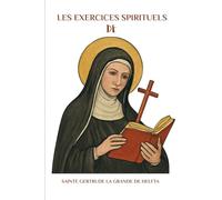 Les Exercices Spirituels de Sainte Gertrude la Grande de Helfta (Série Spiritualité Vie Quotidienne)
