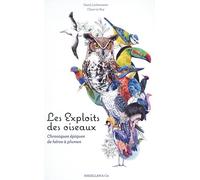 Les exploits des oiseaux: Chroniques épiques de héros à plumes (LES PA TITS MAG)