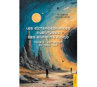 Les Extraordinaires Aventures des enfants indigo: Tome 3 : L’Attentat du Trou Noir