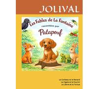 Les fables de Jean de La Fontaine racontées par Patapouf: Le Corbeau et le Renard, La Cigale et la Fourmi, Le Lièvre et la Tortue