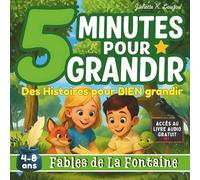 les Fables de La Fontaine pour les enfants de 4 à 8 ans - Collection 5 minutes pour Grandir: 15 fables illustrées et expliquées aux enfants - textes ... expliqué, questions et activités éducatives