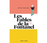 Les fables de la Fontanel: A quoi riment nos vies sexuelles ?