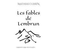 Les fables de Lembrun: L'apprenti-sage et le KungFu