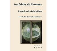 Les fables de l'homme: Pouvoirs des fabulations