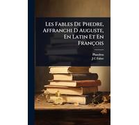 Les Fables De Phedre, Affranchi D Auguste, En Latin Et En François