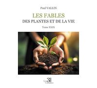 Les Fables des plantes et de la Vie - Tome XXIX: Tome 29
