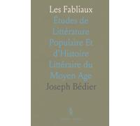 Les Fabliaux: Études de Littérature Populaire Et d'Histoire Littéraire du Moyen Age