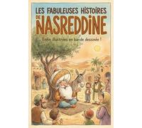 LES FABULEUSES HISTOIRES DE NASREDDINE: Enfin illustrées en bande dessinée !