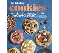Les fabuleux cookies de Laura Todd: 50 recettes iconiques par la plus ancienne maison artisanale française