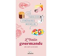 Les Fabuleux Itinéraires Europe et Monde - L'Italie gourmande: Le guide