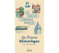 Les Fabuleux Itinéraires France - La France historique: Une carte & un guide