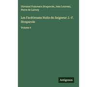 Les Facétieuses Nuits du Seigneur J.-F. Straparole: Volume 4