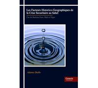 Les Facteurs Historico-Geographiques de la Crise Securitaire au Sahel