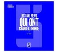 Les Fake News Qui Ont Changé Le Monde (ebook)