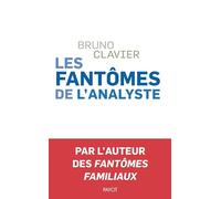 Les fantômes de l'analyste: POUR UNE PSYCHANALYSE DU TRAUMATISME ET DES ANCETRES