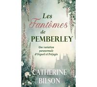 Les Fantômes de Pemberley: Une variation paranormale d'Orgueil et Préjugés (Échos d'Orgueil et Préjugés)