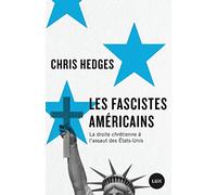 Les fascistes américains: La droite chrétienne à l'assaut des Etats-Unis