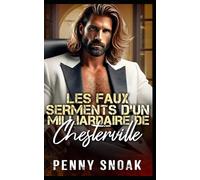 Les Faux Serments d’un Milliardaire de Chesterville: Un faux mariage et une romance instantanée avec un milliardaire (Série Les Secrets Interdits de Chesterville)