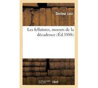 Les fellatores, moeurs de la décadence (Litterature)