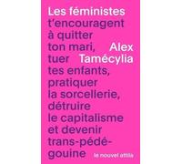 Les Féministes t’encouragent à quitter ton mari, tuer tes enfants, pratiquer la sorcellerie, détruire le capitalisme et devenir trans-pédé-gouine (Soft Touch)