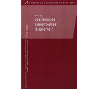 Les femmes aiment-elles la guerre ?
