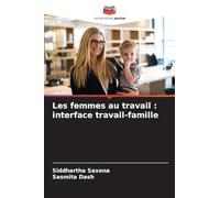 Les femmes au travail: interface travail-famille