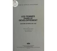 Les Femmes Dans Le Développement : Quatre Études De Cas (ebook)