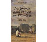 Les Femmes Dans Louest Au Xixe Siècle : 1800-1870 (ebook)
