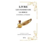 Les Femmes de la Bible: 12 Femmes - 12 Visages: 3 (Série "Les Grands Personnages de la Bible")