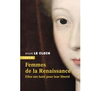 Les femmes de la Renaissance: Elles ont lutté pour leur liberté