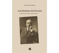 Les femmes de Puccini: «De la courtisane à l'héroïne»