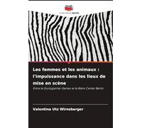 Les femmes et les animaux : l'impuissance dans les lieux de mise en scène: Entre le Zoologischer Garten et le Bikini Center Berlin