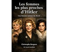 Les femmes les plus proches d’Hitler: Une histoire intime du Reich